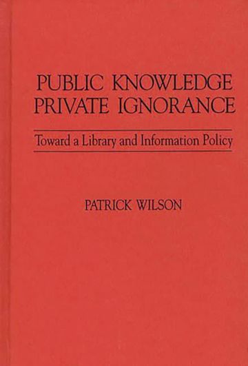 Public Knowledge, Private Ignorance cover