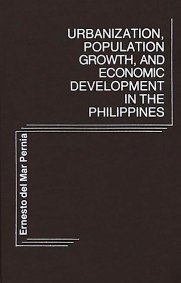 Urbanization, Population Growth, and Economic Development in the Philippines. cover