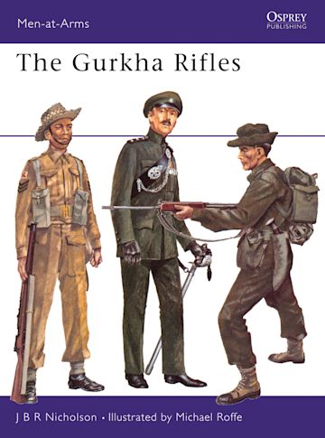 The Gurkha Rifles: : Men-at-Arms J.B.R. Nicholson Osprey Publishing