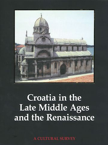 Croatia in the Late Middle Ages and the Renaissance cover