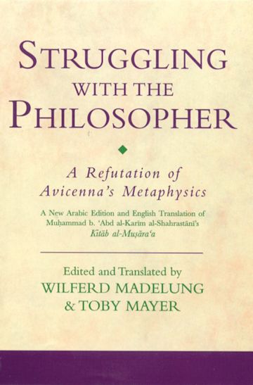 Struggling with the Philosopher: A Refutation of Avicenna's Metaphysics ...