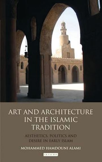 Art and Architecture in the Islamic Tradition cover