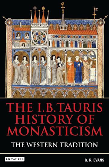 The I.B.Tauris History of Monasticism cover
