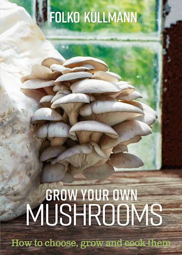 Grow Your Own Mushrooms cover