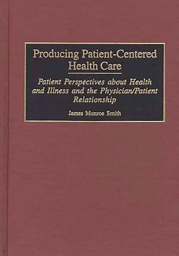 Producing Patient-Centered Health Care cover