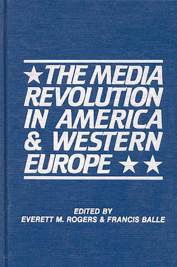 The Media Revolution in America and in Western Europe cover