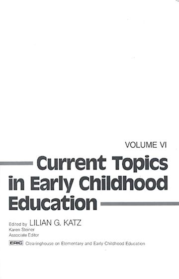 Current Topics in Early Childhood Education, Volume 6 cover