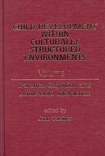 Child Development Within Culturally Structured Environments, Volume 1 cover