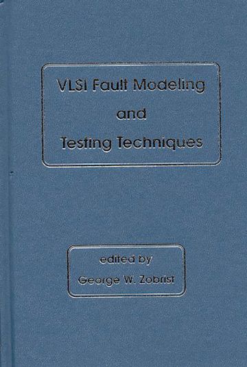 VLSI Fault Modeling and Testing Techniques cover