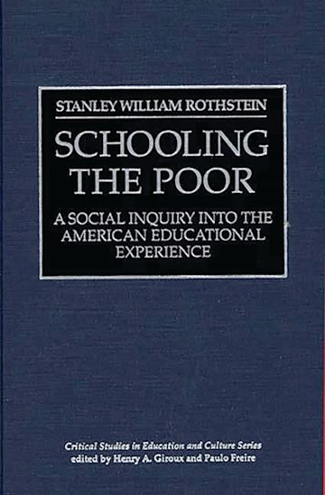 Schooling the Poor: A Social Inquiry into the American Educational ...