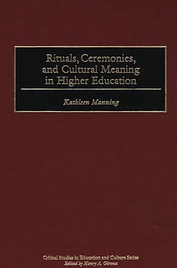 Rituals, Ceremonies, and Cultural Meaning in Higher Education cover