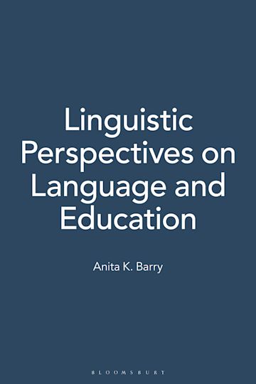 Linguistic Perspectives on Language and Education: : Anita K