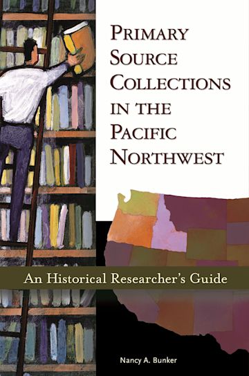 Primary Source Collections in the Pacific Northwest: An Historical ...
