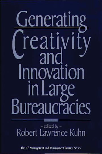 Generating Creativity and Innovation in Large Bureaucracies cover