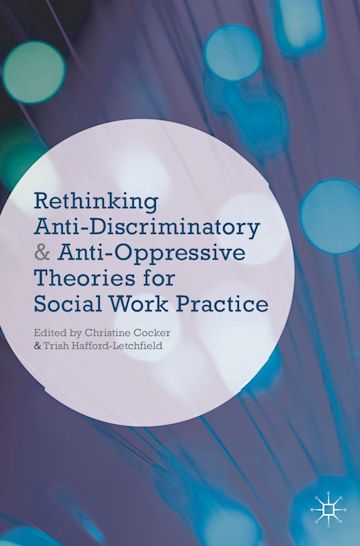 Rethinking Anti-Discriminatory and Anti-Oppressive Theories for Social Work Practice cover