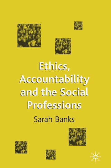 Ethics, Accountability and the Social Professions cover