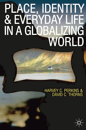 Place, Identity and Everyday Life in a Globalizing World cover