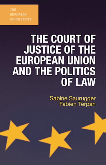 The Court of Justice of the European Union and the Politics of Law cover