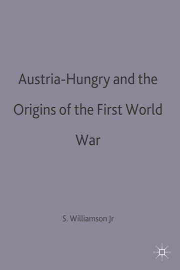 Austria-Hungary and the Origins of the First World War cover