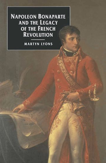 Napoleon Bonaparte and the Legacy of the French Revolution cover