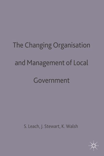 The Changing Organisation and Management of Local Government cover