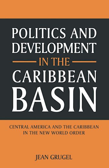 Politics and Development in the Caribbean Basin cover