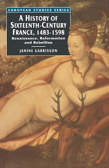 A History of Sixteenth Century France, 1483-1598 cover