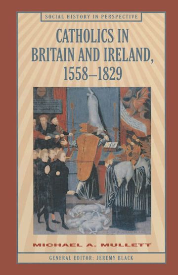 Catholics in Britain and Ireland, 1558–1829 cover