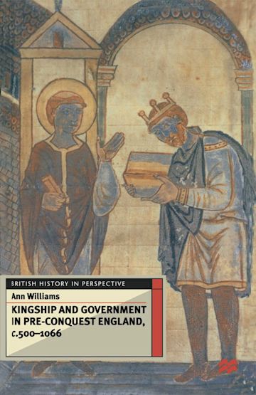 Kingship and Government in Pre-Conquest England c.500–1066 cover