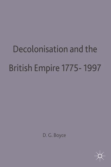 Decolonisation and the British Empire, 1775–1997 cover