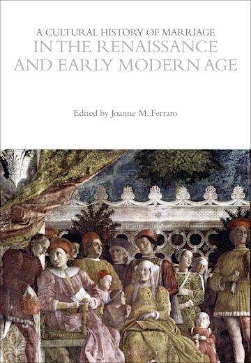 A Cultural History of Marriage in the Renaissance and Early Modern Age cover