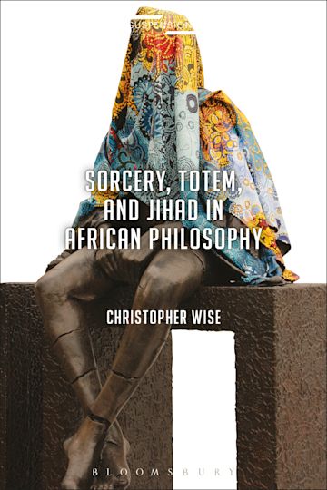 Sorcery, Totem, and Jihad in African Philosophy cover