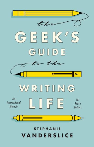 The Geek’s Guide to the Writing Life cover