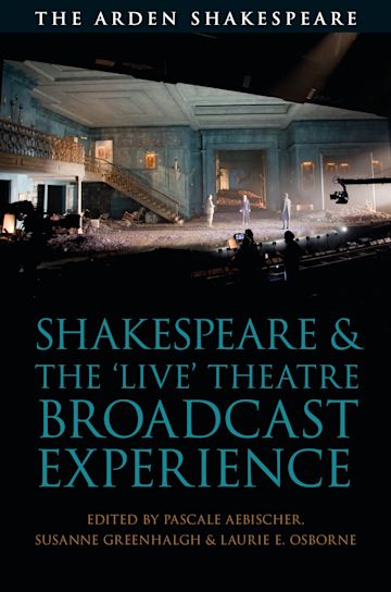 Shakespeare and the 'Live' Theatre Broadcast Experience cover