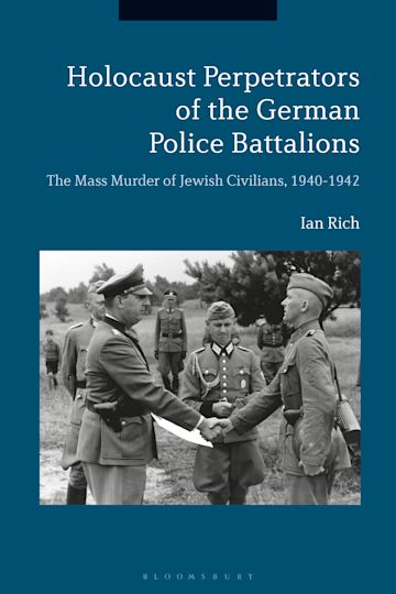 Holocaust Perpetrators of the German Police Battalions cover