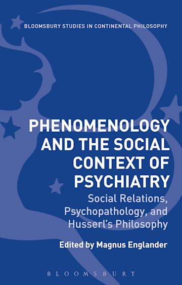 Phenomenology and the Social Context of Psychiatry: Social Relations ...