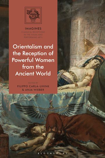 Orientalism and the Reception of Powerful Women from the Ancient World cover