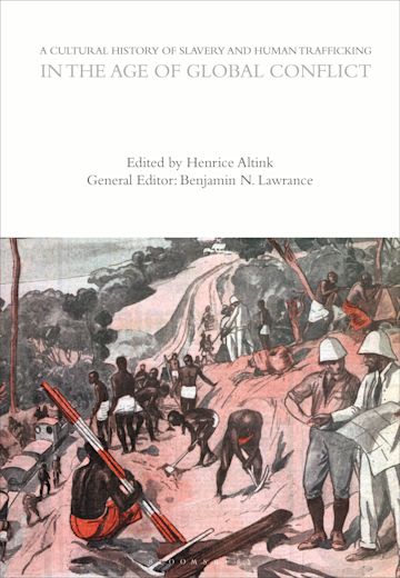 A Cultural History of Slavery and Human Trafficking in the Age of Global Conflict cover