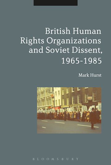 British Human Rights Organizations and Soviet Dissent, 1965-1985 cover