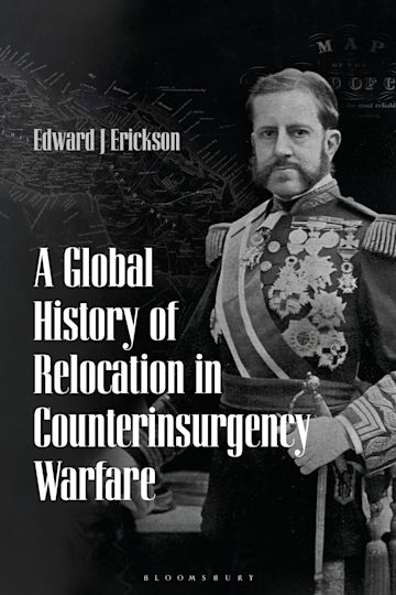 A Global History of Relocation in Counterinsurgency Warfare cover