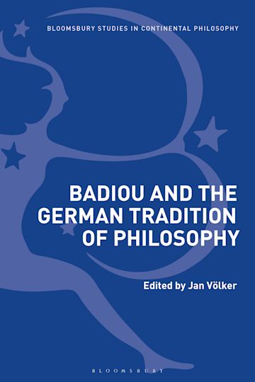 Badiou and the German Tradition of Philosophy cover