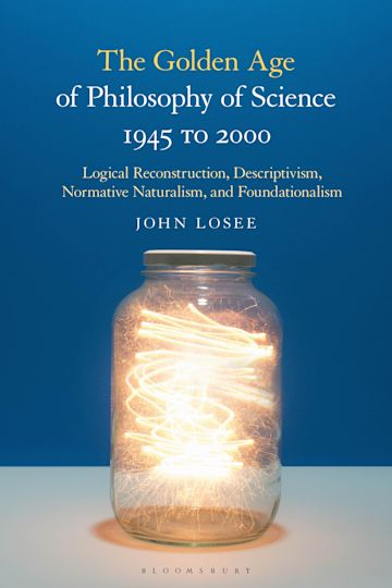 The Golden Age of Philosophy of Science 1945 to 2000 cover