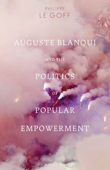 Auguste Blanqui and the Politics of Popular Empowerment cover