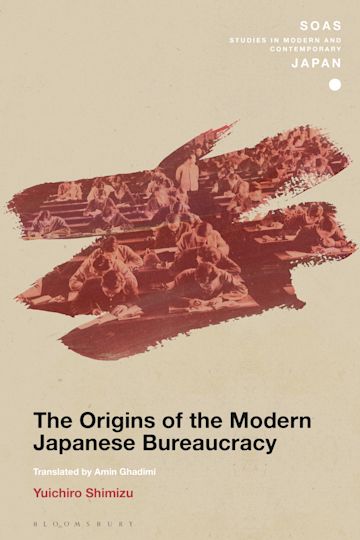 The Origins of the Modern Japanese Bureaucracy cover