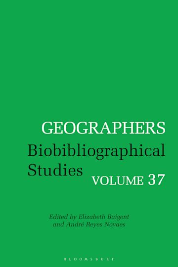 Geographers Biobibliographical Studies Volume 37 Geographers Elizabeth Baigent Bloomsbury Academic Geographers Biobibliographical Studies Volume 37 Geographers Elizabeth Baigent Bloomsbury Academic