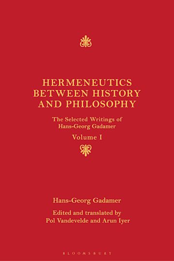 Hermeneutics between History and Philosophy: The Selected Writings of Hans-Georg Gadamer, Volume I Couverture du livre