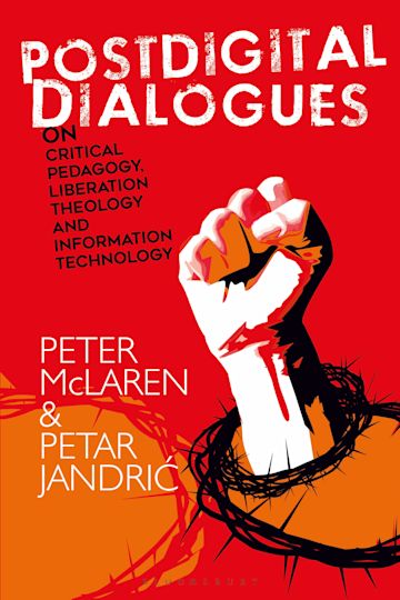 Postdigital Dialogues on Critical Pedagogy, Liberation Theology and Information Technology cover