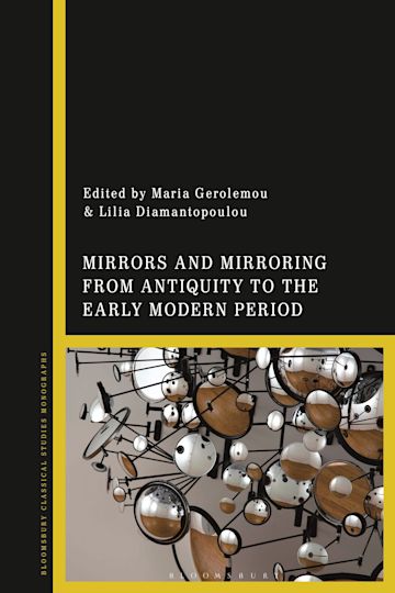 Mirrors and Mirroring from Antiquity to the Early Modern Period cover