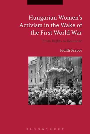 Hungarian Women’s Activism in the Wake of the First World War cover