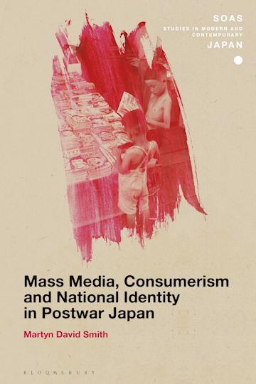 Mass Media, Consumerism and National Identity in Postwar Japan cover